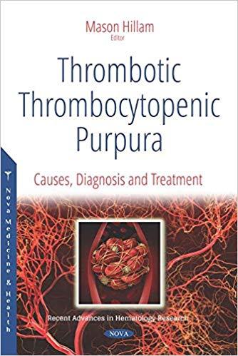 Thrombotic Thrombocytopenic Purpura Causes, Diagnosis and Treatment