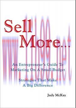 (PDF)Sell More: An Entrepreneur&rsquo;s Guide to Marketing on a Small Budget Strategies That Make A B...