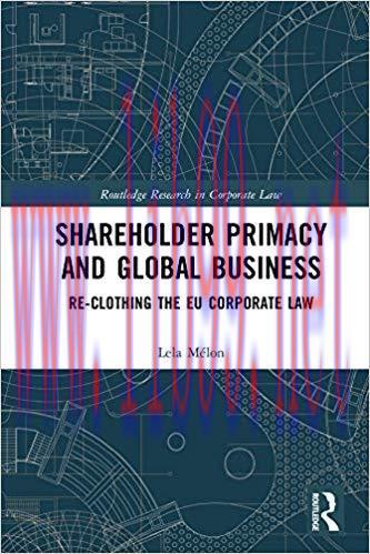 Shareholder Primacy and Global Business: Re-clothing the EU Corporate Law (Routledge Research i...