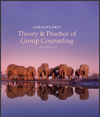(Test Bank)Theory and Practice of Group Counseling , 9th Edition by Gerald Corey.zip