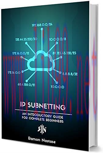 [FOX-Ebook]IP Subnetting for Beginners: Your Complete Guide to Master IP Subnetting in 4 Simple...