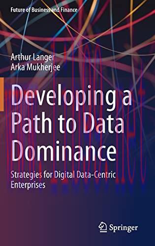 [FOX-Ebook]Developing a Path to Data Dominance: Strategies for Digital Data-Centric Enterprises