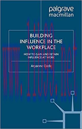 (PDF)Building Influence in the Workplace: How to Gain and Retain Influence at Work 2010 Edition