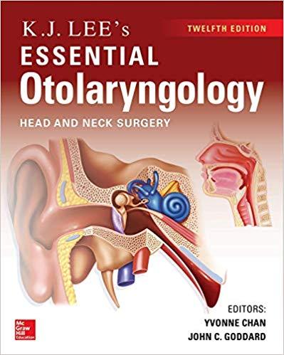 KJ Lee&rsquo;s Essential Otolaryngology, 12th Edition [Yvonne Chan]