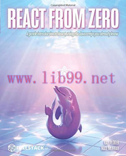 [FOX-Ebook]React from_ Zero: Learn React Using the JavaScript You Already Know