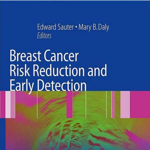 Breast Cancer Risk Reduction and Early Detection