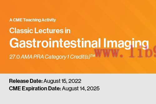 [AME]Classic Lectures in Gastrointestinal Imaging 2022 (CME VIDEOS)