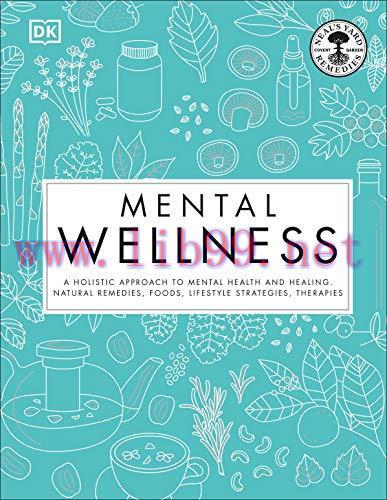 [FOX-Ebook]Mental Wellness: A holistic approach to mental health and healing. Natural remedies,...