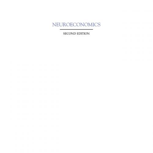 Neuroeconomics_ Decision Making and the Brain 2nd Edition
