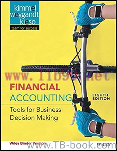 Financial Accounting: Tools for Business Decision Making, 8th Edition by Paul D. Kimmel 课本