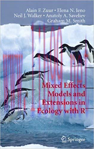 Mixed Effects Models and Extensions in Ecology with R (Statistics for Biology and Health) 2009 ...