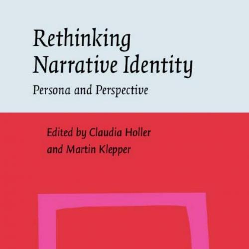 Rethinking Narrative Identity_ Persona and Perspective - Holler, Claudia