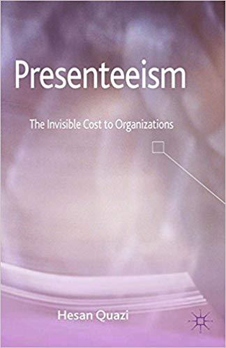 (PDF)Presenteeism The Invisible Cost to Organizations 2013 Edition