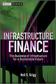 (PDF)Infrastructure Finance: The Business of Infrastructure for a Sustainable Future (Wiley Fin...