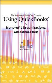 Using QuickBooks for Nonprofit Organizations, Associations & Clubs (The Accountant Beside You)