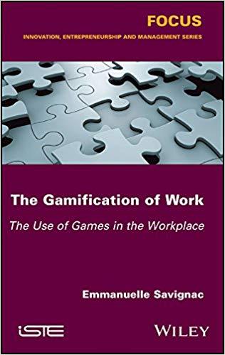 (PDF)The Gamification of Work The Use of Games in the Workplace (Focus) 1st Edition