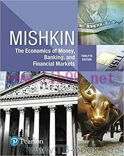Economics of Money, Banking and Financial Markets, The 12th Edition by Frederic S. Mishkin 课本