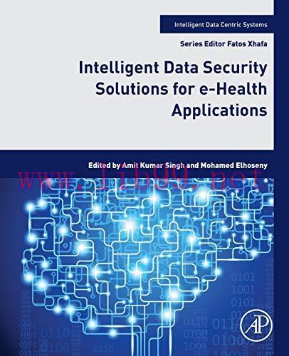 [AME]Intelligent Data Security Solutions for e-Health Applications (Intelligent Data-Centric Sy...