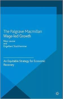 (PDF)Wage-Led Growth An Equitable Strategy for Economic Recovery (Advances in Labour Studies) 2...