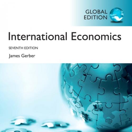 (PDF)International Economics, Global Edition, 7th Edition by James Gerber