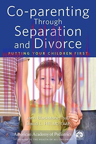 [AME]Co-parenting Through Separation and Divorce: Putting Your Children First (Original PDF)