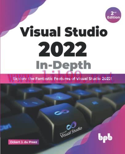 [FOX-Ebook]Visual Studio 2022 In-Depth: Explore the Fantastic Features of Visual Studio 2022 - ...