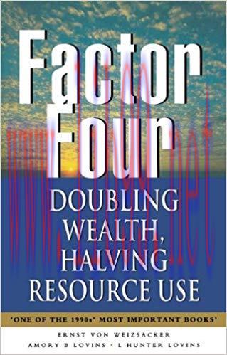 (PDF)Factor Four: Doubling Wealth, Halving Resource Use &ndash; A Report to the Club of Rome 1st Edit...