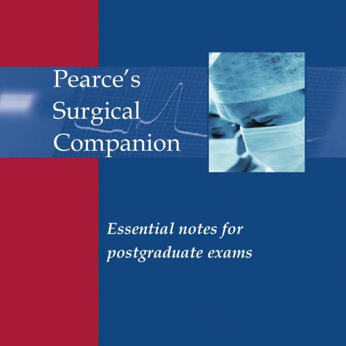 Pearce's Surgical Companion Essential Revision Notes for Postgraduate Exams