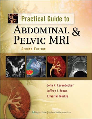 Practical Guide to Abdominal and Pelvic MRI (2nd Edition)