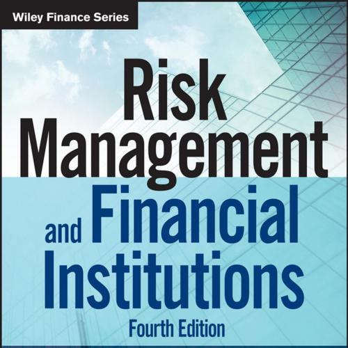 Risk Management and Financial Institutions 4th Edition