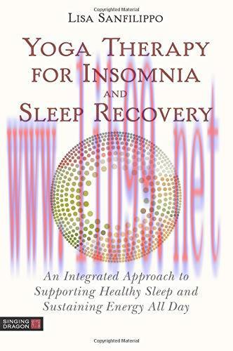 [AME]Yoga Therapy for Insomnia and Sleep Recovery: An Integrated Approach to Supporting Healthy...