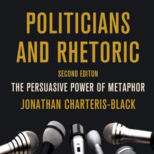 Politicians and Rhetoric_ The Persuasive Power of Metaphor