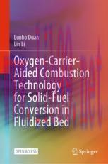[PDF]Oxygen-Carrier-Aided Combustion Technology for Solid-Fuel Conversion in Fluidized Bed