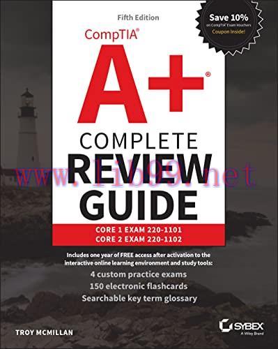 [FOX-Ebook]CompTIA A+ Complete Review Guide: Core 1 Exam 220-1101 and Core 2 Exam 220-1102, 5th...