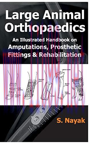 [AME]Large Animal Orthopaedics: An Illustrated Handbook on Amputations, Prosthetic Fittings & R...