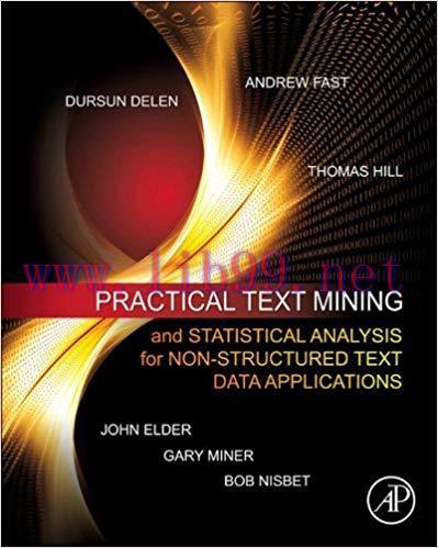 Practical Text Mining and Statistical Analysis for Non-structured Text Data Applications 1st Ed...