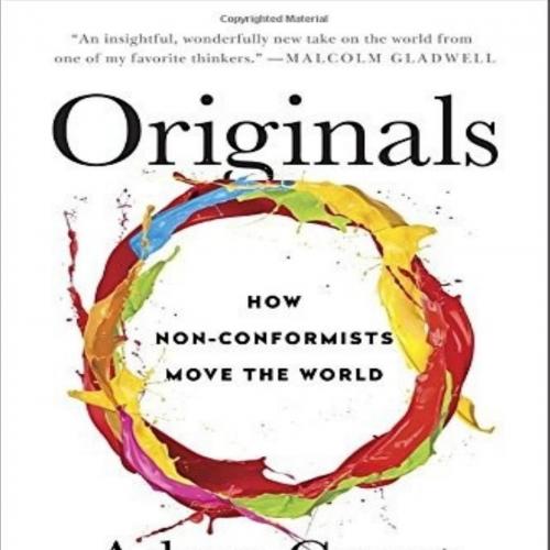 Originals How Non-Conformists Move the World