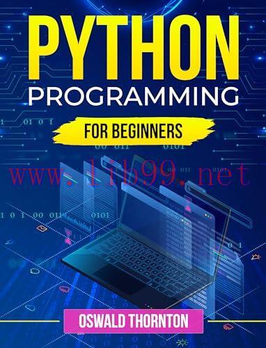 [FOX-Ebook]Python Programming For Beginners: Python Mastery in 7 Days: Top-Secret Coding Tips w...