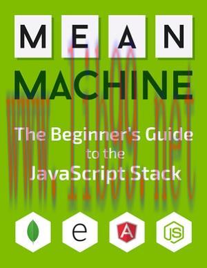 [SAIT-Ebook]MEAN Machine: A beginner&rsquo;s practical guide to the JavaScript stack