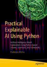 [PDF]Practical Explainable AI Using Python: Artificial Intelligence Model Explanations Using Py...