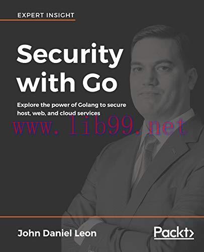 [FOX-Ebook]Security with Go: Explore the power of Golang to secure host, web, and cloud service...