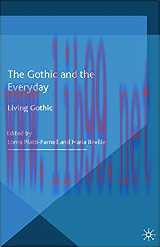 The Gothic and the Everyday: Living Gothic (Palgrave Gothic) 2014 Edition,
