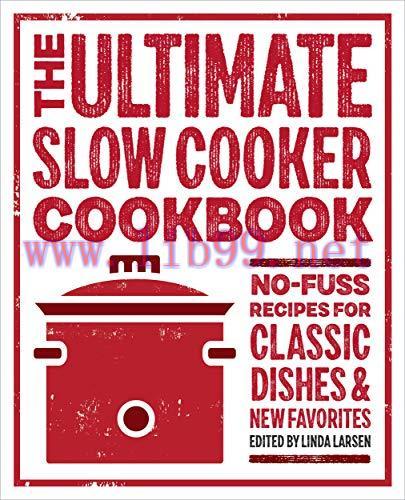 [FOX-Ebook]The Ultimate Slow Cooker Cookbook: No-Fuss Recipes for Classic Dishes & New Favorite...