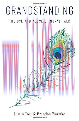 [FOX-Ebook]Grandstanding: The Use and Abuse of Moral Talk