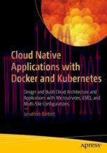 [PDF]Cloud Native Applications with Docker and Kubernetes : Design and Build Cloud Architecture...