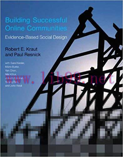 Building Successful Online Communities: Evidence-Based Social Design (The MIT Press)