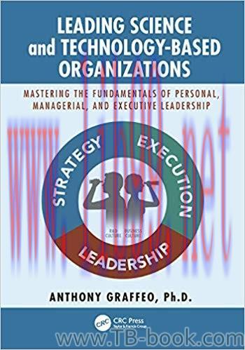 Leading Science and Technology-Based Organizations 1st Edition by Anthony P. Graffeo 课本