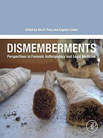 Dismemberments Perspectives in Forensic Anthropology and Legal Medicine