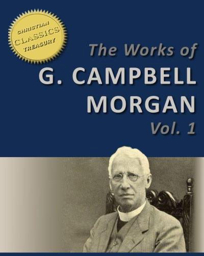 The Works of G. Campbell Morgan (25-in-1). Discipleship, Hidden Years, Life Problems
