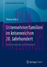 [PDF]Unternehmerfamilien im krisenreichen 20. Jahrhundert: Zwischen Sp&uuml;rsinn und Sinnverlust
